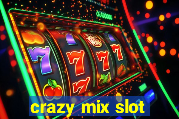 crazy mix slot