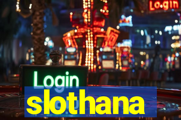 slothana