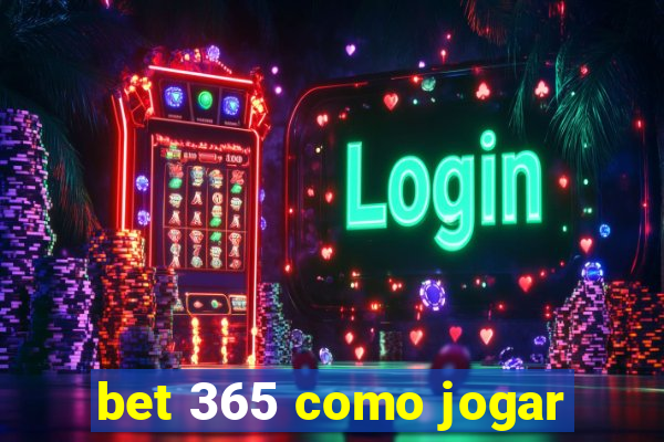 bet 365 como jogar