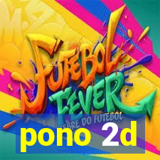 pono 2d