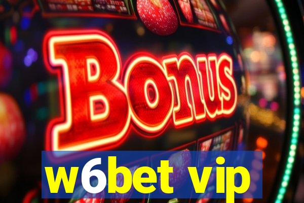 w6bet vip