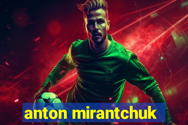 anton mirantchuk