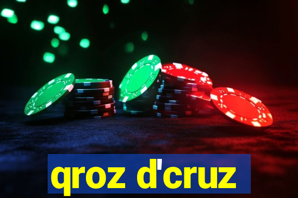 qroz d'cruz