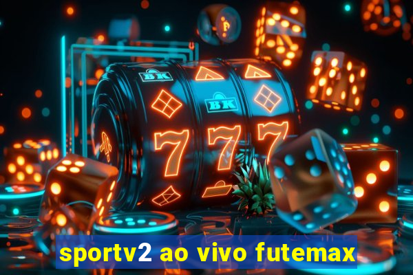 sportv2 ao vivo futemax