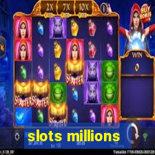 slots millions