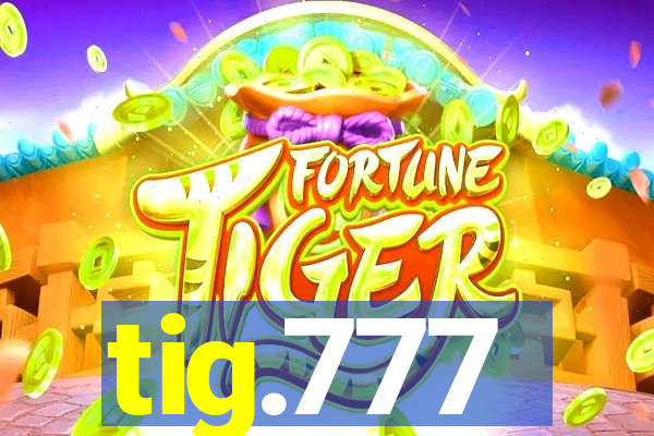 tig.777