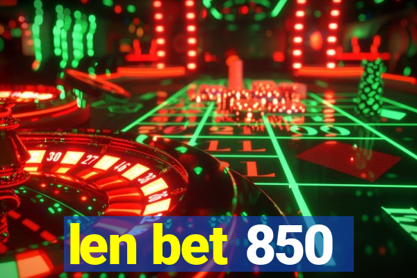 len bet 850