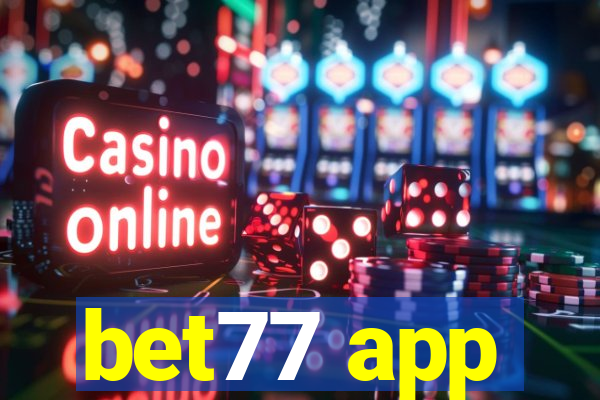 bet77 app