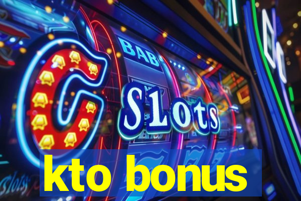 kto bonus