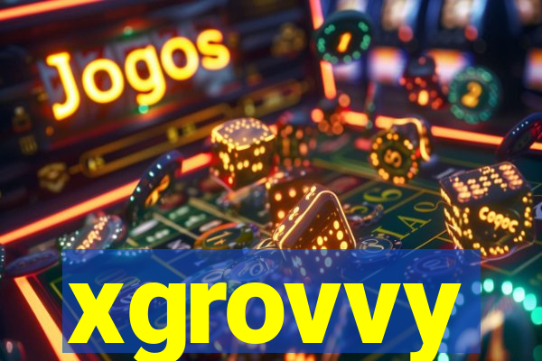 xgrovvy