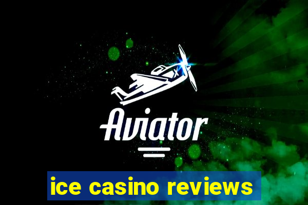 ice casino reviews