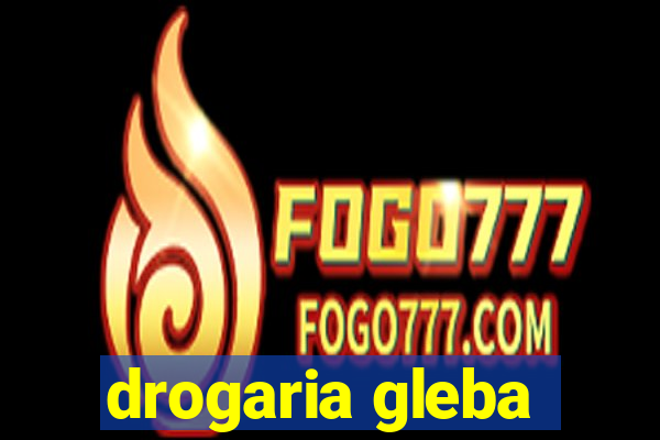 drogaria gleba