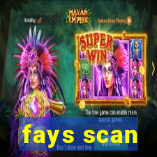 fays scan