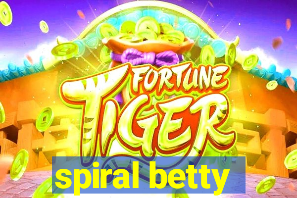 spiral betty