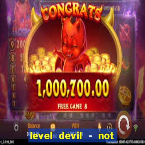 level devil - not a troll game