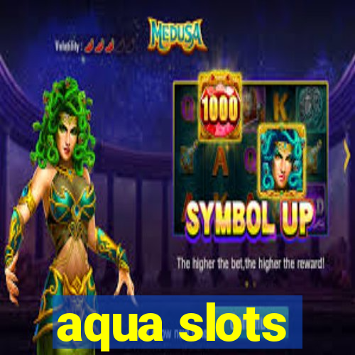 aqua slots