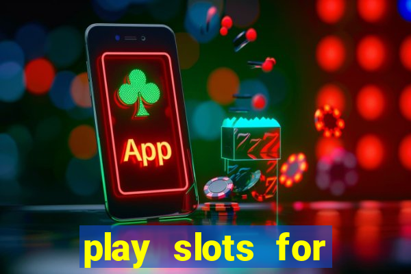 play slots for real money