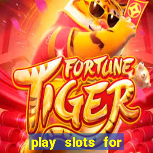 play slots for real money