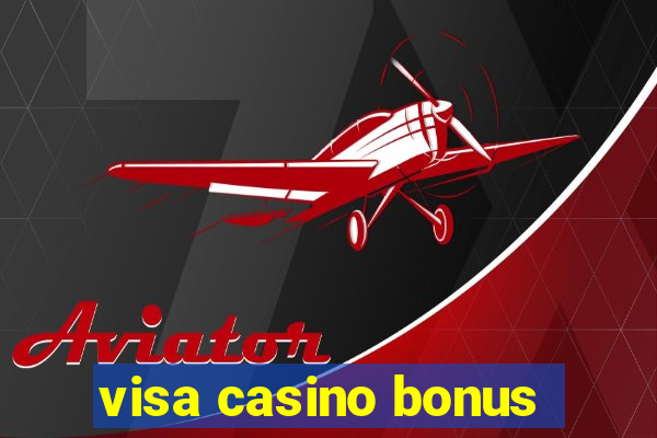 visa casino bonus