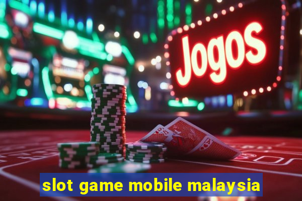 slot game mobile malaysia