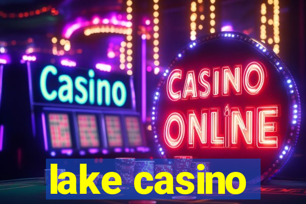 lake casino