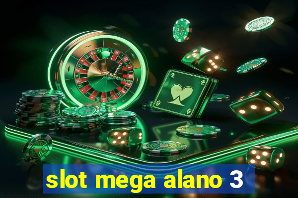 slot mega alano 3