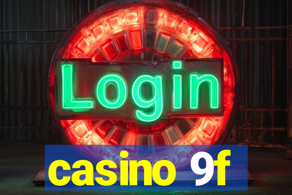 casino 9f