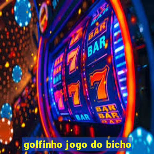 golfinho jogo do bicho