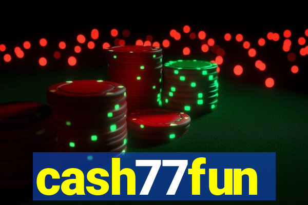 cash77fun