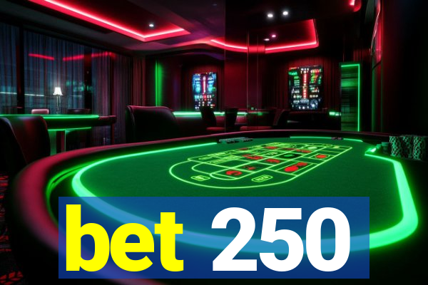 bet 250