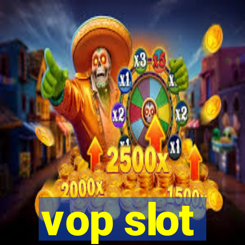 vop slot