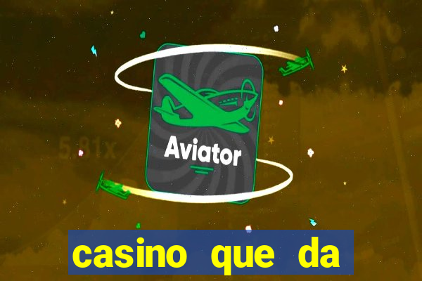 casino que da bonus sem deposito