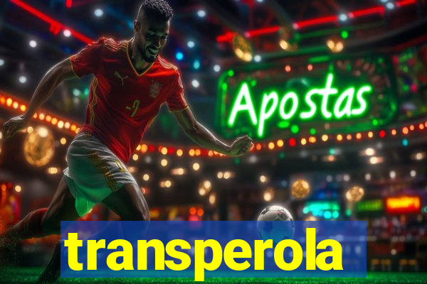 transperola