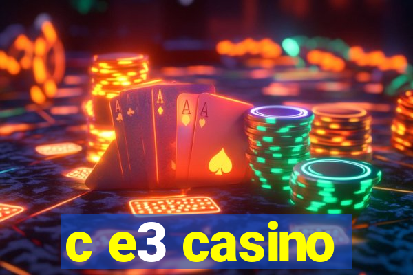 c e3 casino