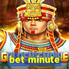 bet minute