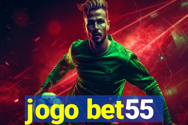 jogo bet55