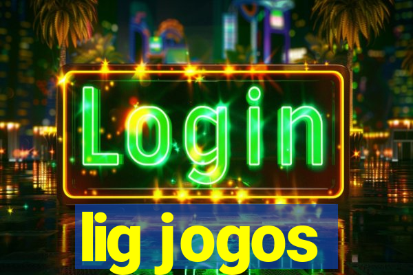 lig jogos