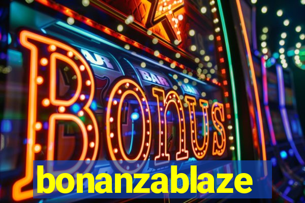 bonanzablaze