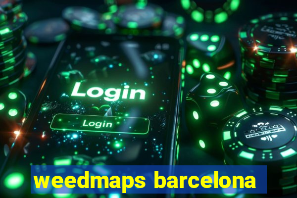 weedmaps barcelona