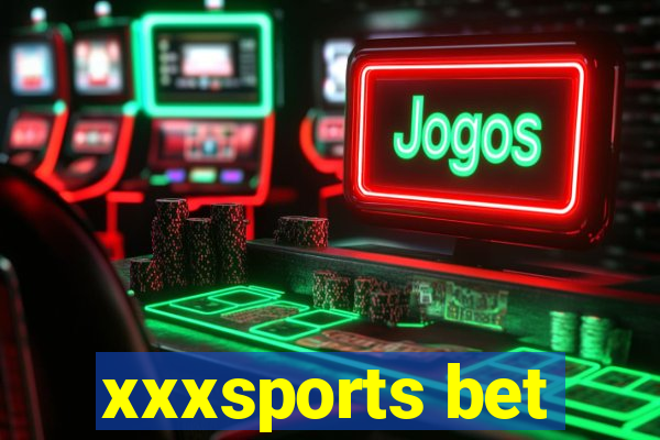 xxxsports bet