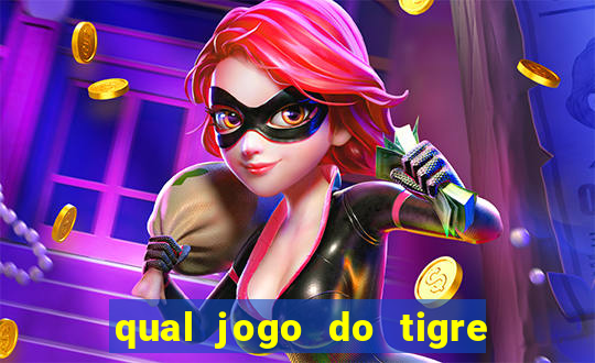 qual jogo do tigre 茅 confi谩vel