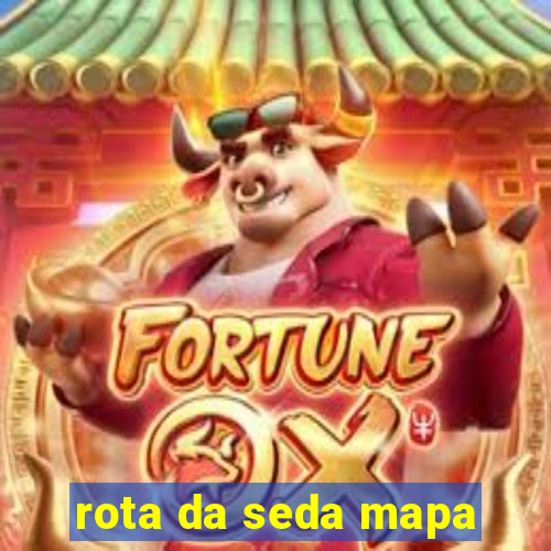 rota da seda mapa