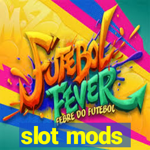 slot mods