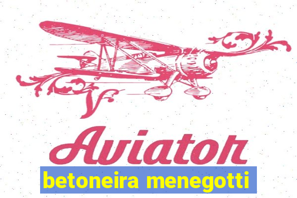 betoneira menegotti