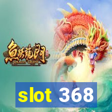 slot 368