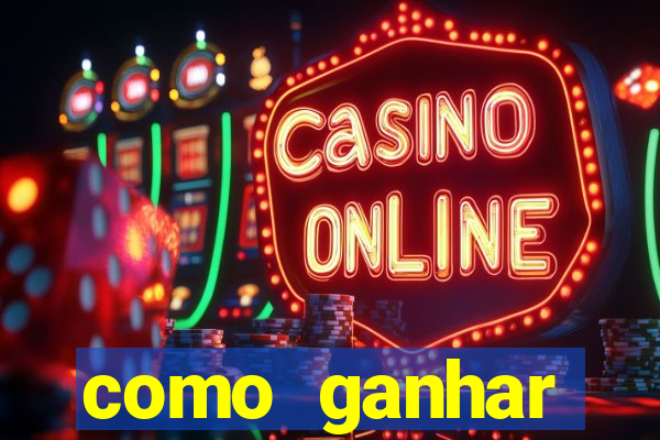 como ganhar dinheiro casino