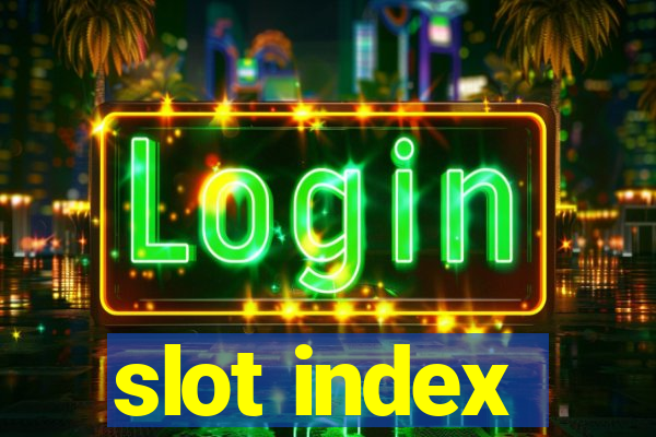 slot index