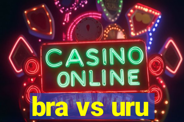 bra vs uru