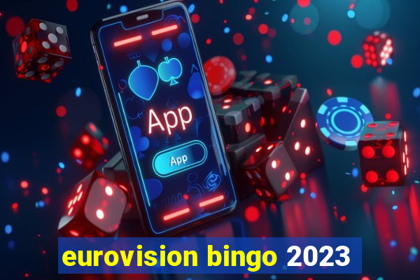 eurovision bingo 2023