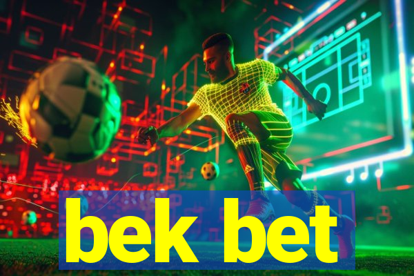 bek bet